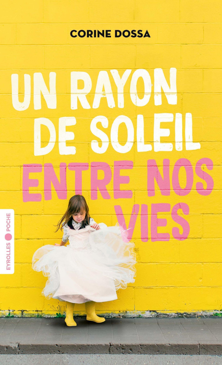 Un rayon de soleil entre nos vies - Corine Dossa - EYROLLES