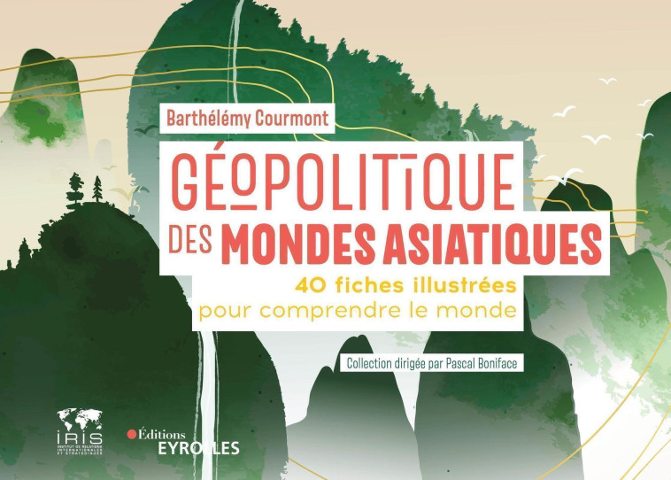 Géopolitique des mondes asiatiques - Barthélémy Courmont - EYROLLES