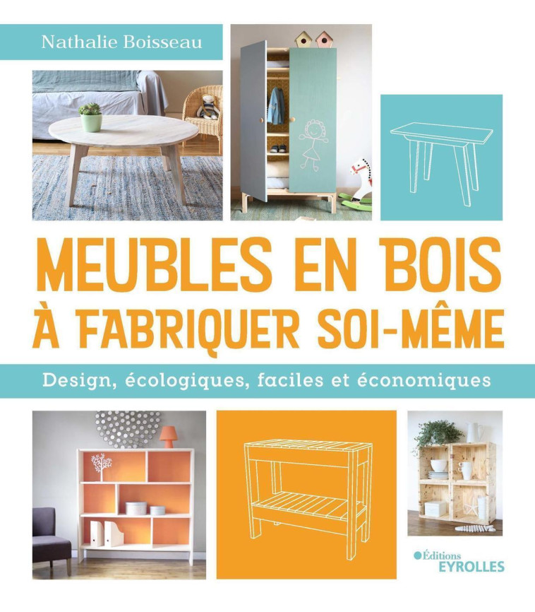 Meubles en bois à fabriquer soi-même - Nathalie Boisseau - EYROLLES