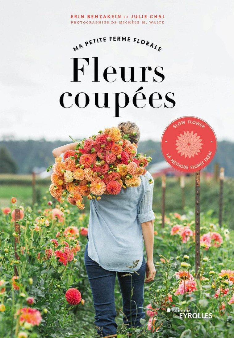 Fleurs coupées - Ma petite ferme florale - Julie Chai - EYROLLES