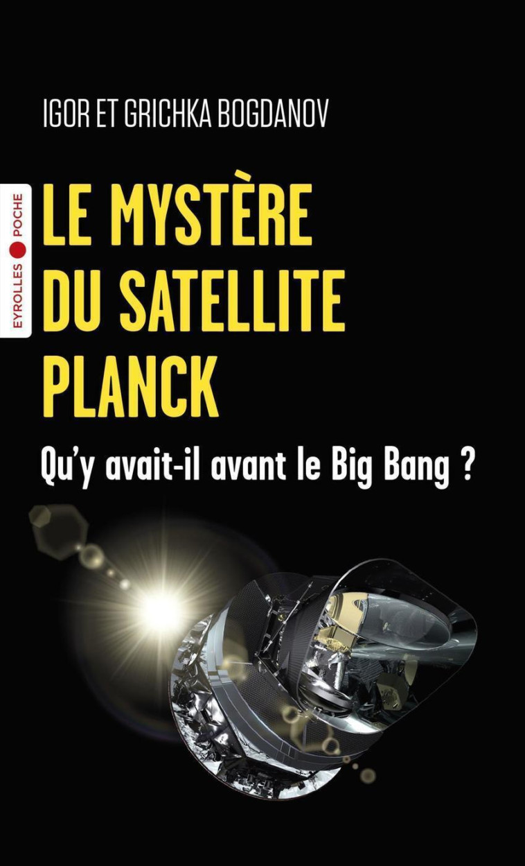 Le mystère du satellite Planck - Grichka Bogdanov - EYROLLES