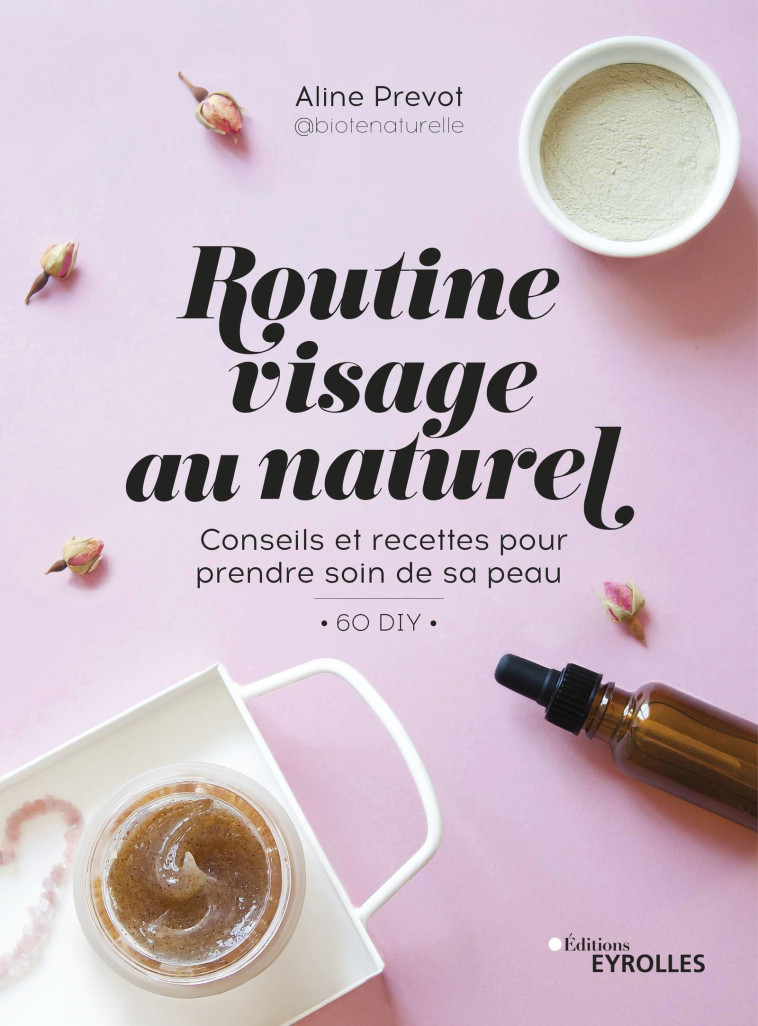 Routine visage au naturel - Aline Prevot - EYROLLES