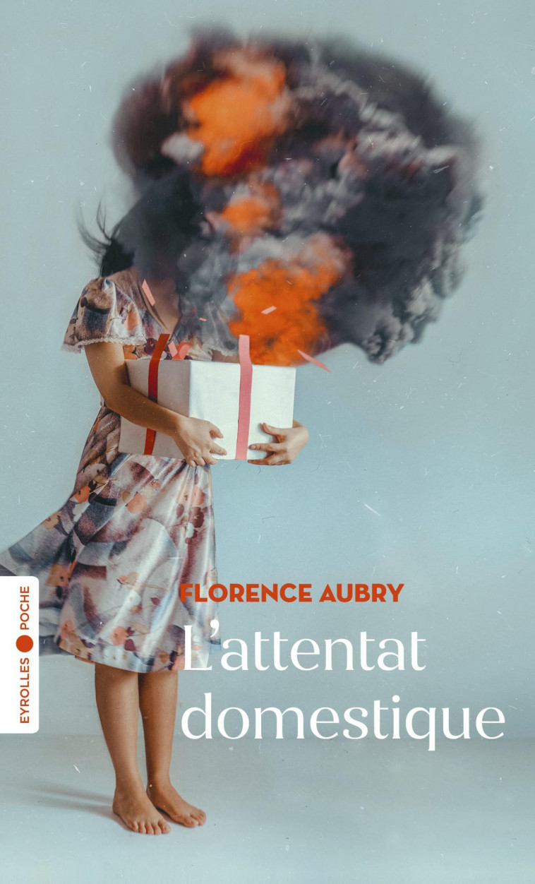 L'attentat domestique - Florence Aubry - EYROLLES