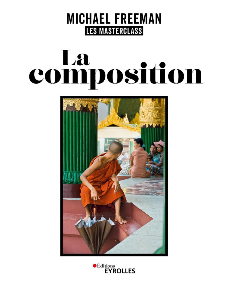 La composition - Michael Freeman - EYROLLES