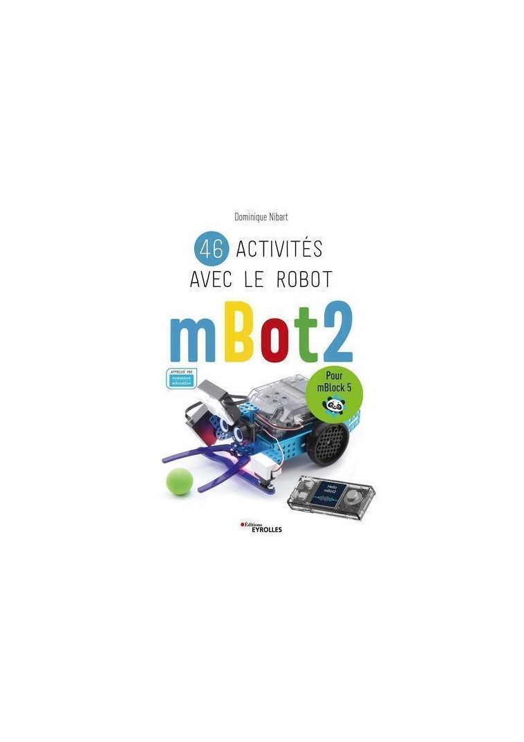 46 activités avec le robot mBot2 - Dominique Nibart - EYROLLES