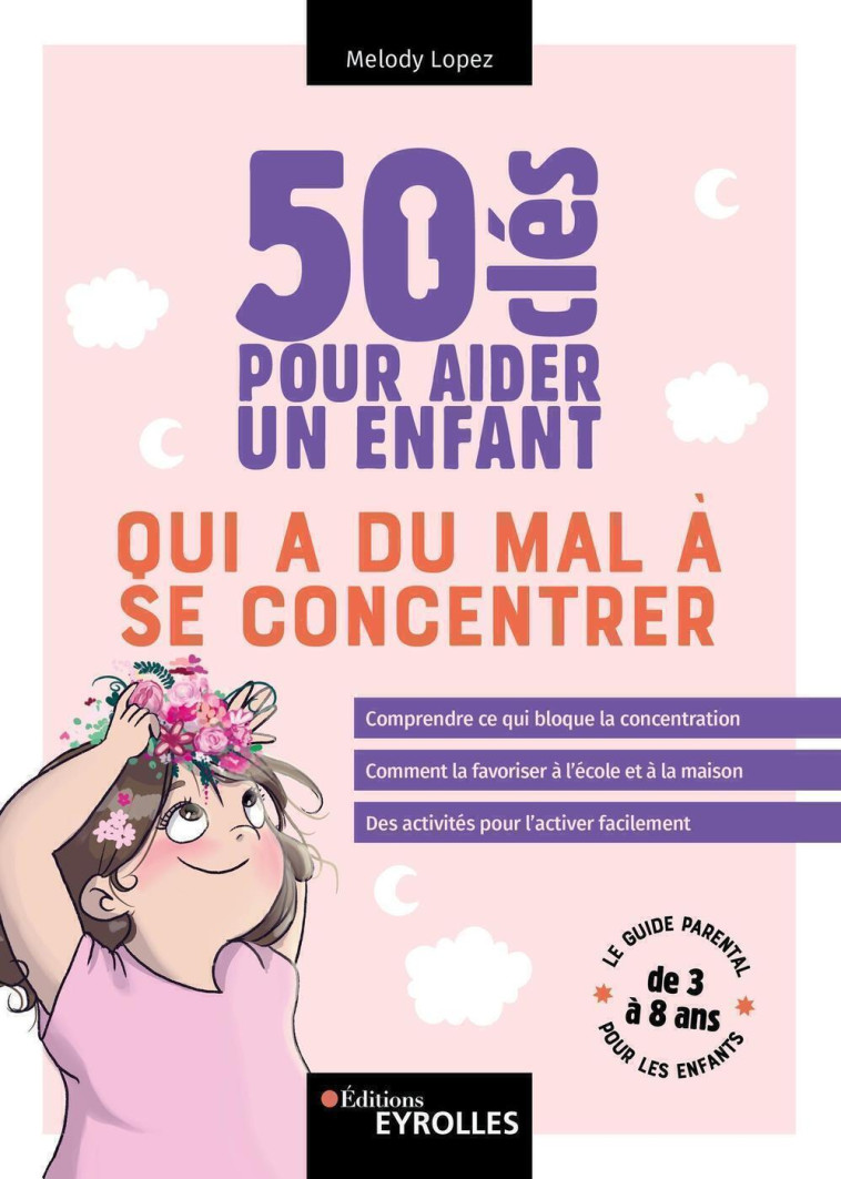 50 clés pour aider un enfant qui a du mal à se concentrer - Melody Lopez - EYROLLES