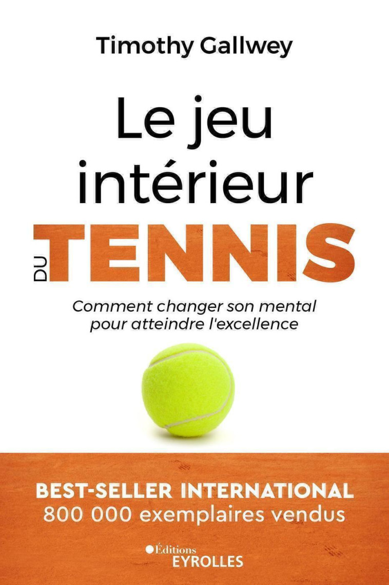 Le jeu intérieur du tennis - Timothy Gallwey - EYROLLES