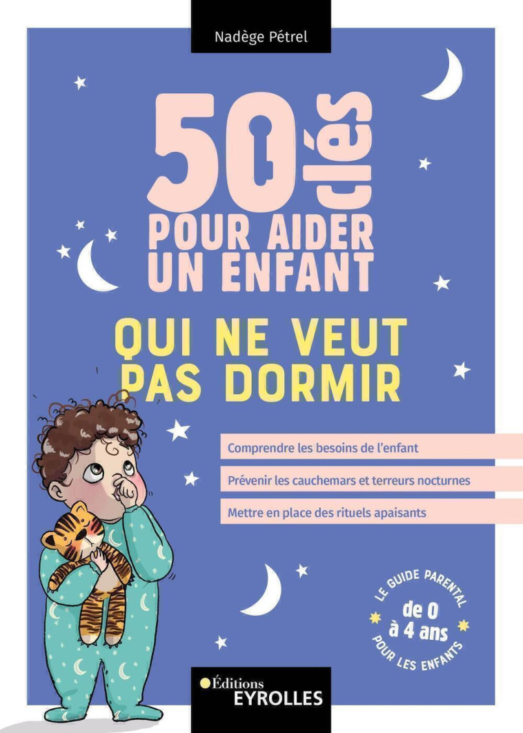 50 clés pour aider un enfant qui ne veut pas dormir - Nadège Pétrel - EYROLLES