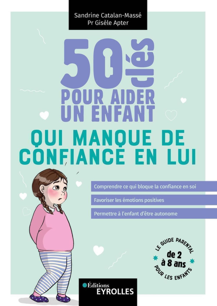 50 clés pour aider un enfant qui manque de confiance en lui - Gisèle Apter - EYROLLES