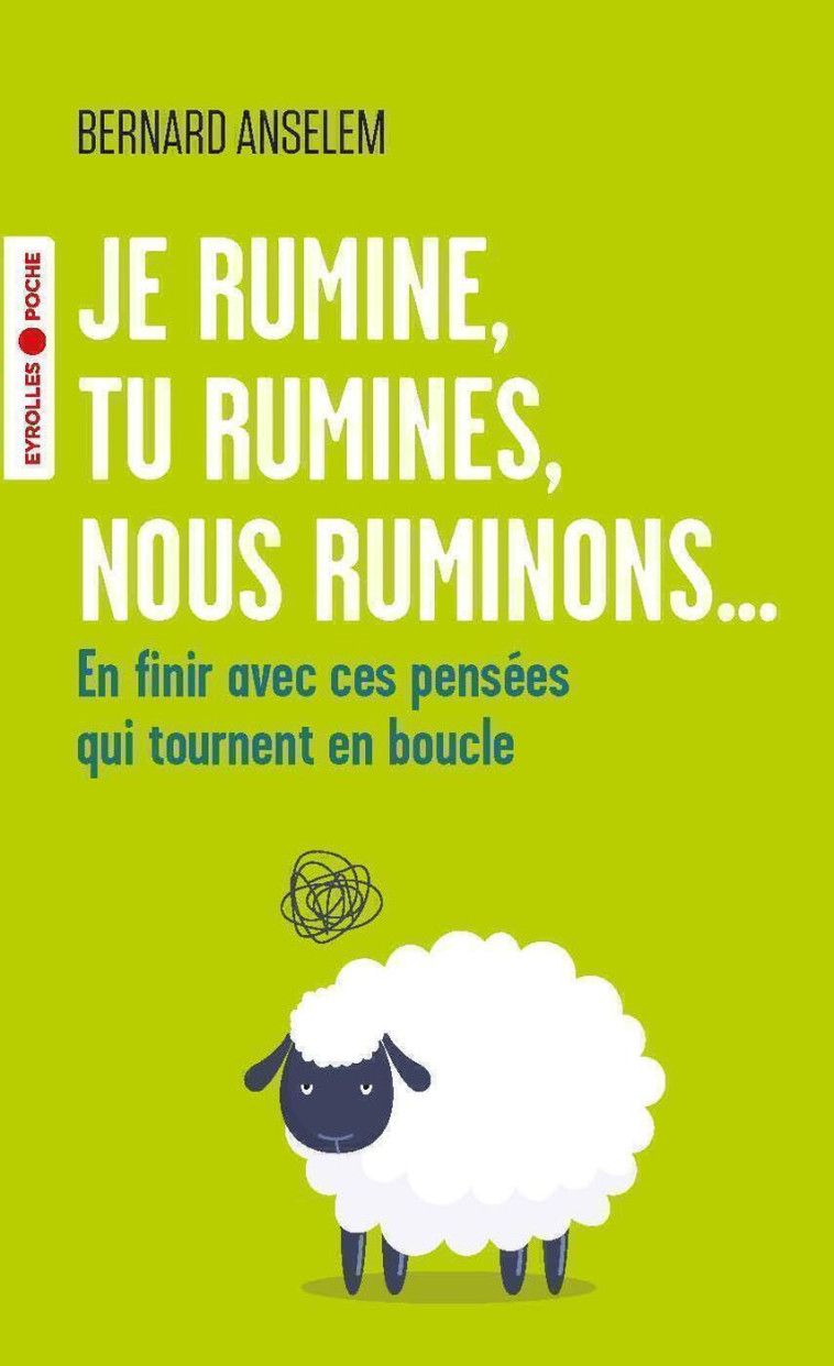 Je rumine, tu rumines, nous ruminons... - Bernard Anselem - EYROLLES