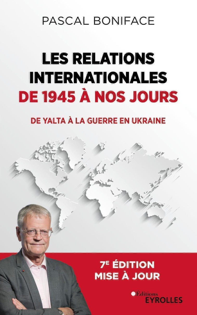 Les relations internationales de 1945 à nos jours - Pascal Boniface - EYROLLES