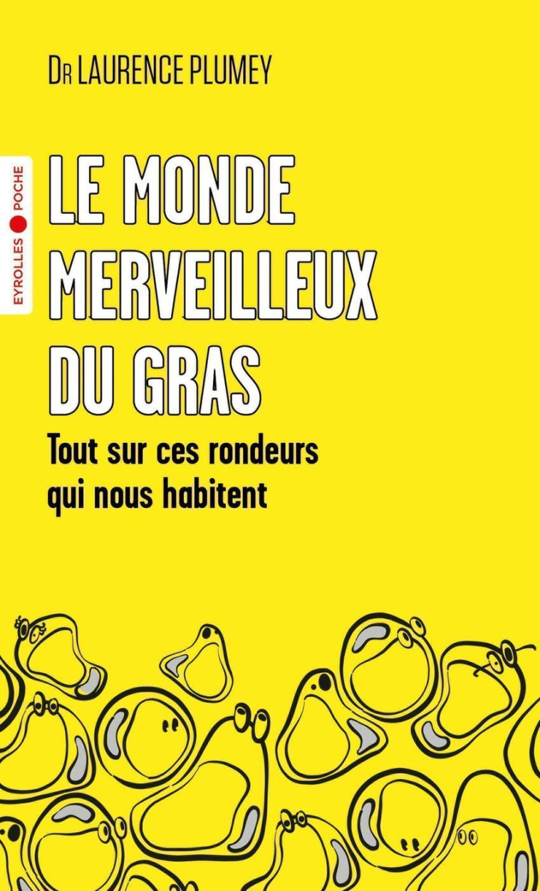 Le monde merveilleux du gras - Laurence Plumey - EYROLLES