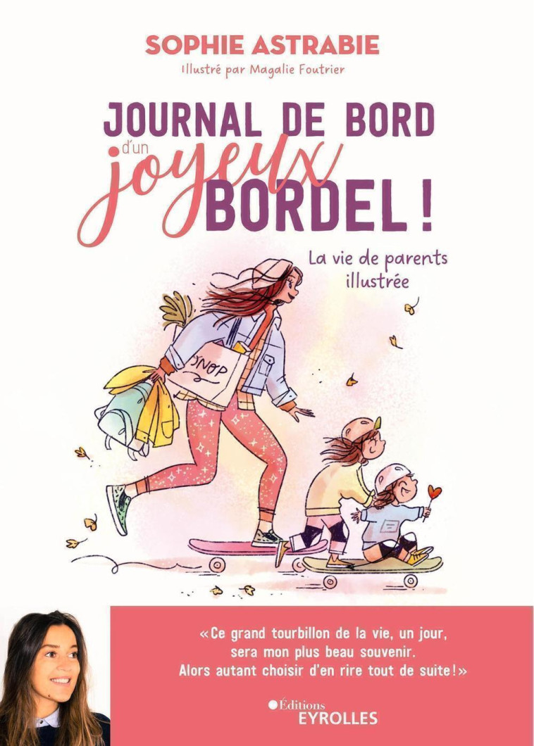 Journal de bord d'un joyeux bordel ! - Sophie Astrabie - EYROLLES