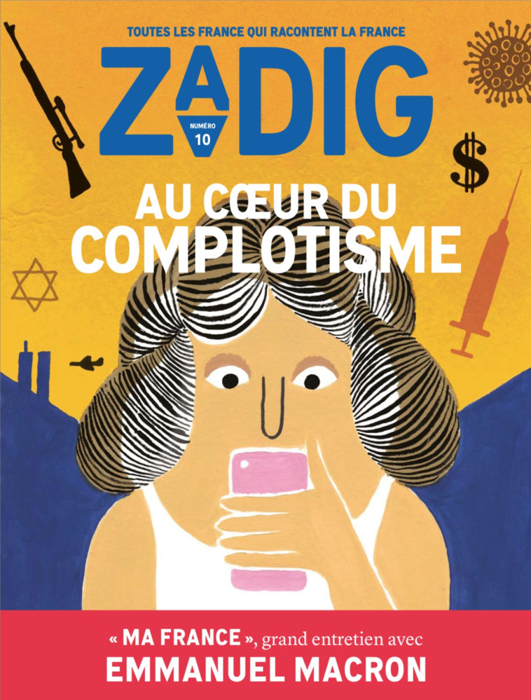 Zadig n°10 - Au coeur du complotisme - Arthur Frayer-Laleix - ZADIG