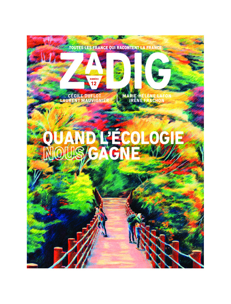 Zadig n°12 - Quand l'écologie nous gagne - Irène Frachon - ZADIG