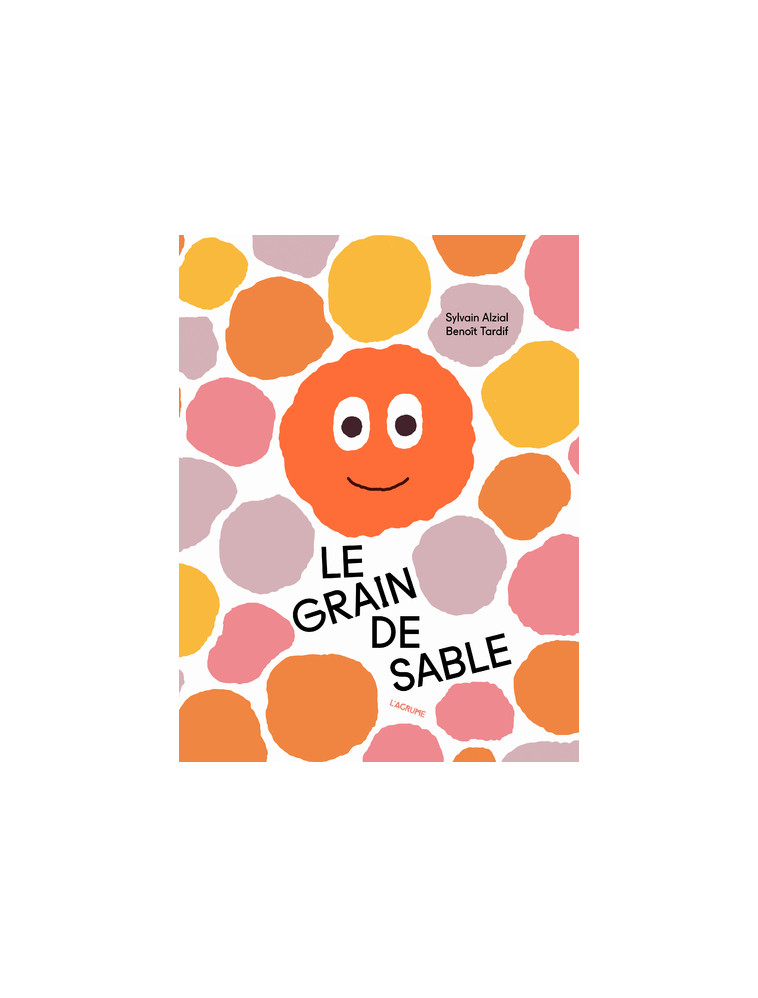 Le grain de sable - Sylvain Alzial - AGRUME