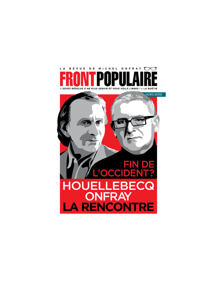 Front populaire - Hors-série 3 Fin de l'Occident ? Houellebecq, Onfray, la rencontre - Michel Onfray - DU PLENITRE