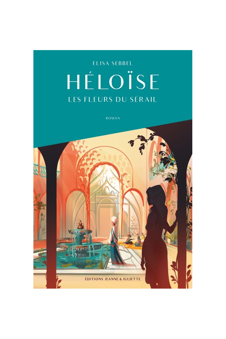 Héloïse - Elisa Sebbel - JEANNE JULIETTE