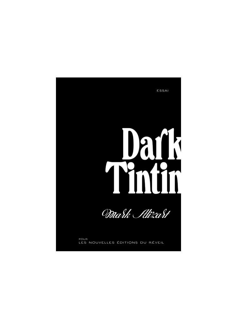 Dark Tintin - Mark Alizart - NER