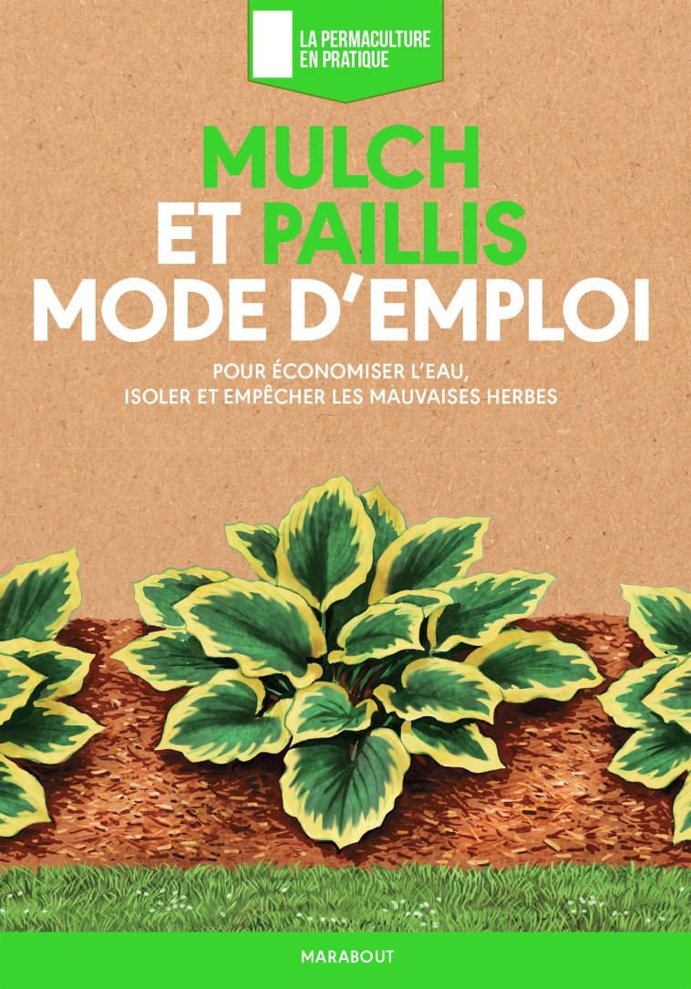 Mulch et paillis mode d'emploi -   - MARABOUT