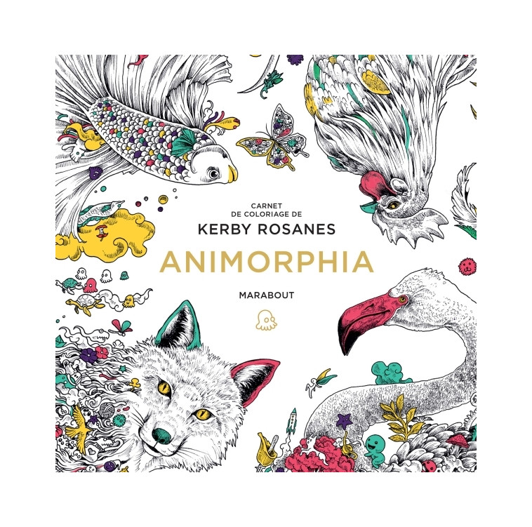 Le petit livre de coloriage : Animorphia - Kerby Rosanes - MARABOUT