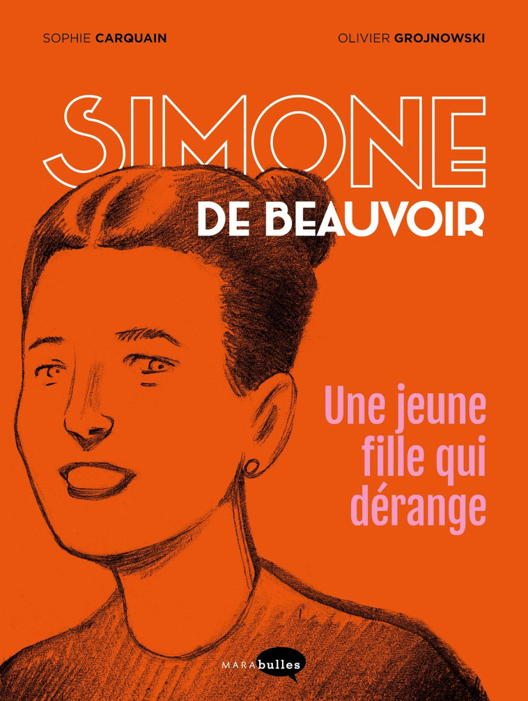 Simone de Beauvoir, une jeune fille qui dérange - Sophie Carquain - MARABULLES