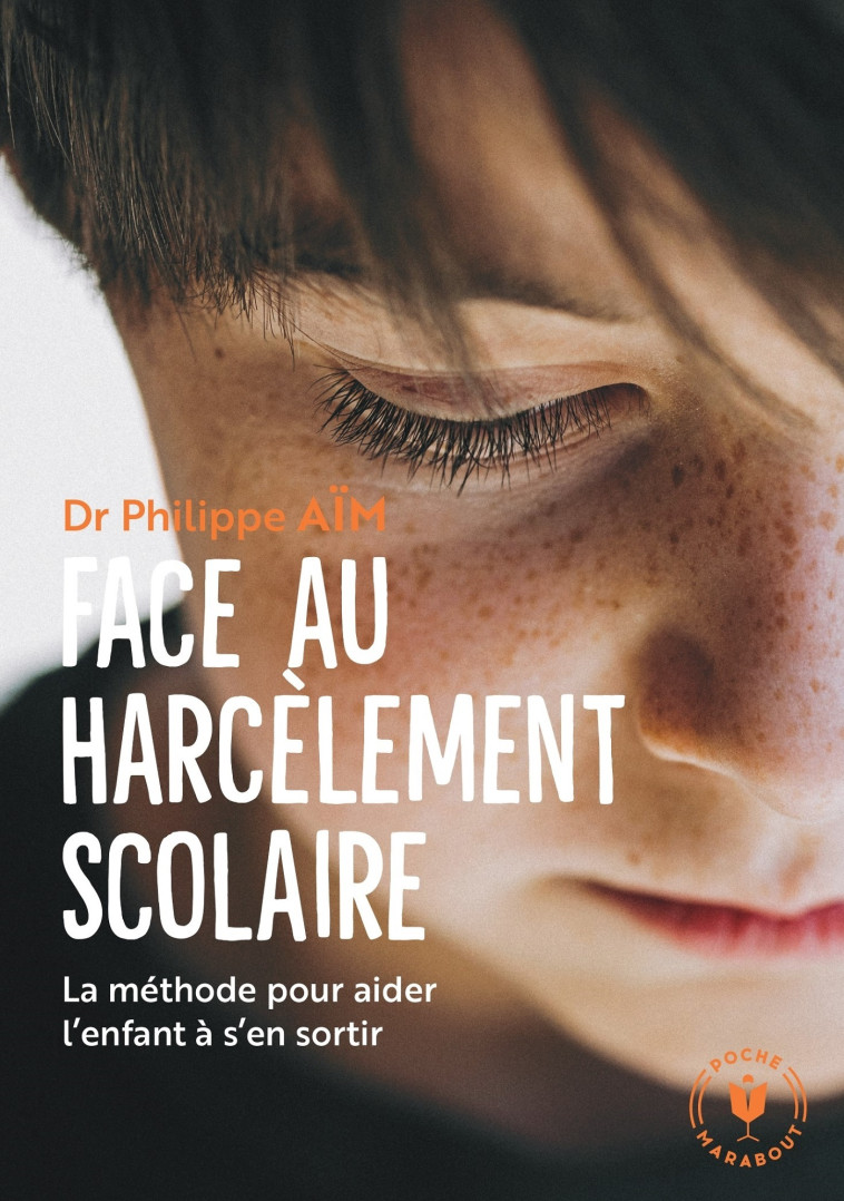 Face au harcèlement scolaire - Nouvelle édition mise à jour - Philippe Aïm - MARABOUT