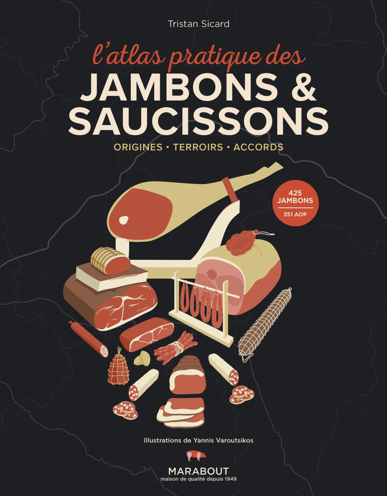 L'Atlas pratique des jambons et saucissons - Tristan Sicard - MARABOUT