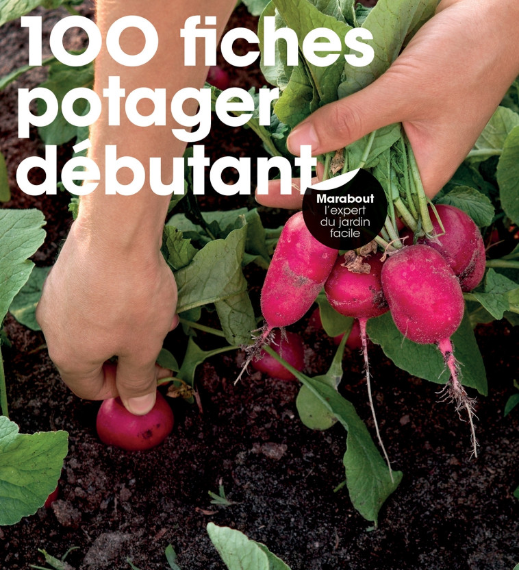 100 fiches potager débutant -  100 FICHES - MARABOUT