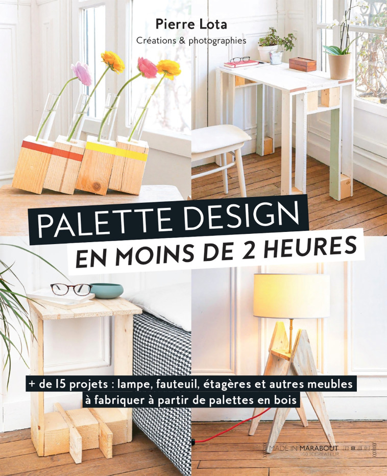 Palettes design en moins de 2 heures - Pierre Lota - MARABOUT