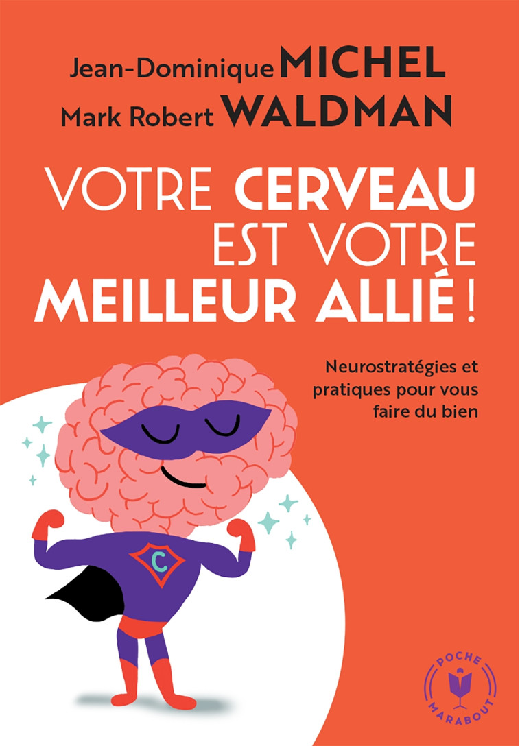 Votre cerveau est votre meilleur allié - Mark Robert Waldman - MARABOUT