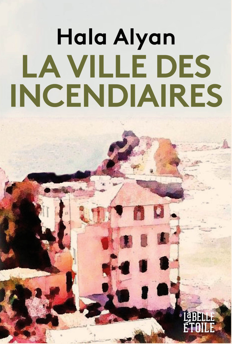 La ville des incendiaires -  Hala Alyan - HACHETTE FICTIO