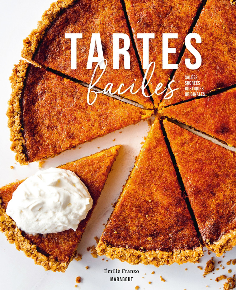 Tartes faciles - Emilie Franzo - MARABOUT