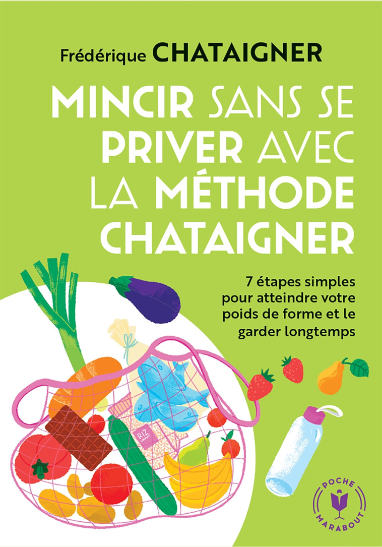 Mincir sans se priver avec la méthode Chataigner - Frédérique CHATAIGNER - MARABOUT