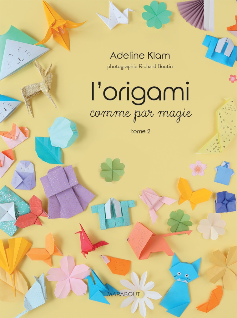 L'origami comme par magie - Tome 2 - Adeline Klam - MARABOUT