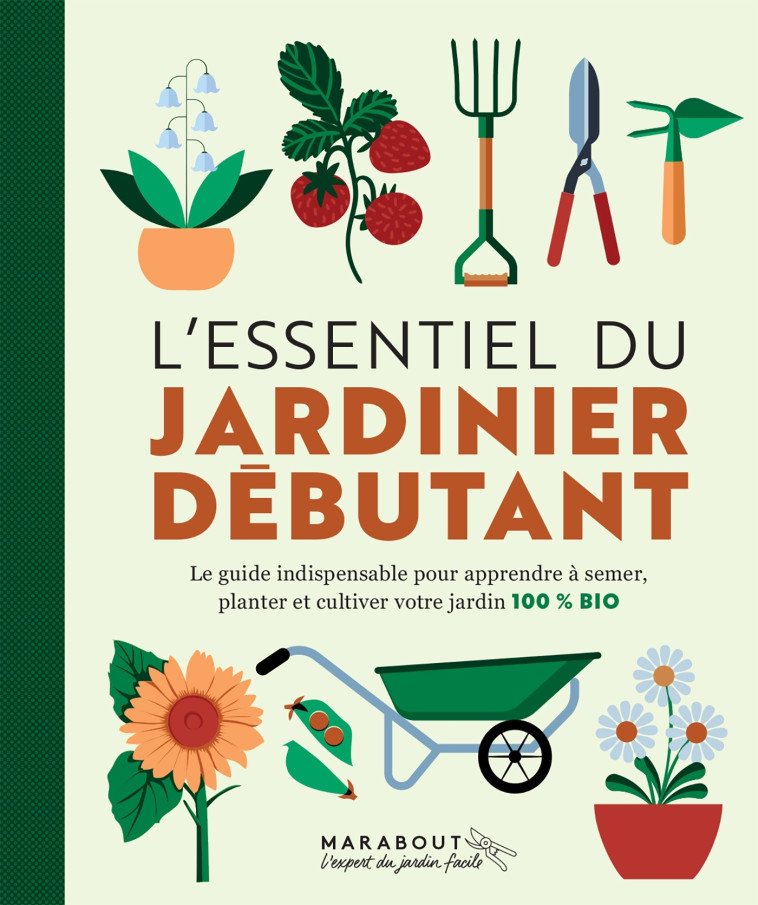 L'essentiel du jardinier débutant -   - MARABOUT