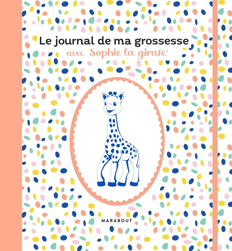 Le journal de ma grossesse avec Sophie la girafe -   - MARABOUT