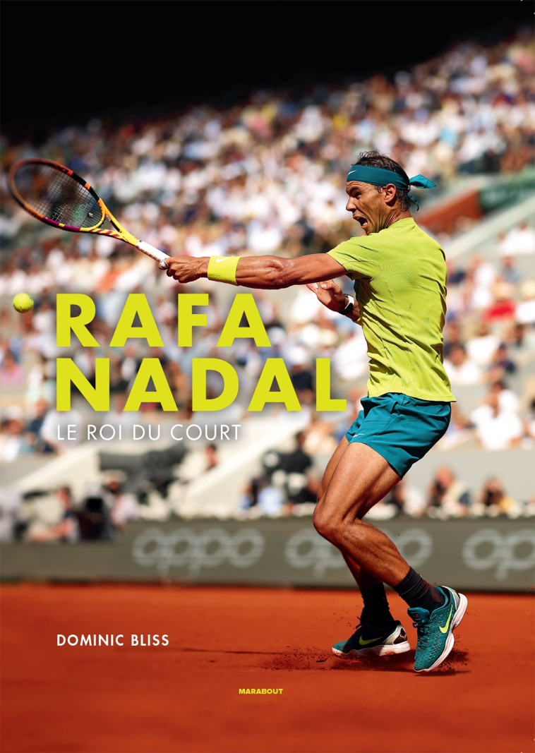 Rafa Nadal : Le roi du court -  BLISS-D - MARABOUT