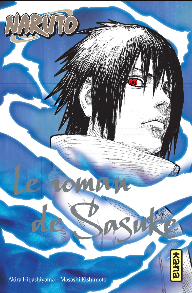 Naruto - romans - Tome 2 - Le roman de Sasuke -  Masashi Kishimoto - KANA