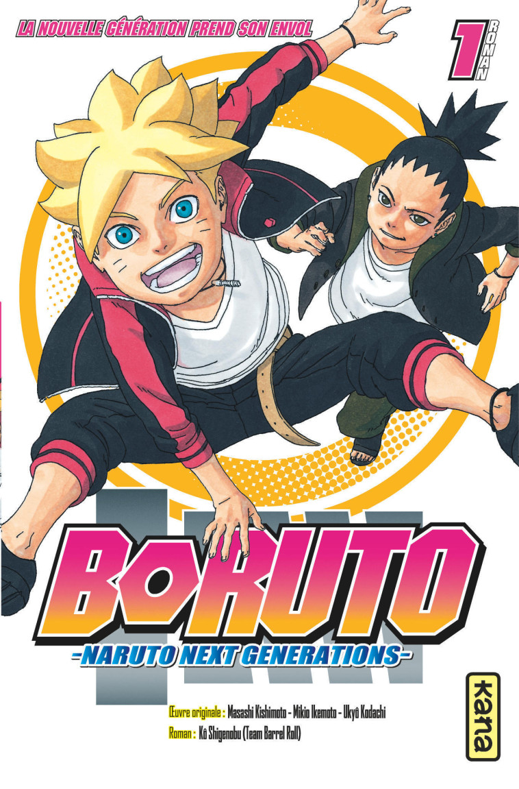 Boruto - romans - Tome 1 - La nouvelle génération prend son envol -  Kô Shigenobu - KANA