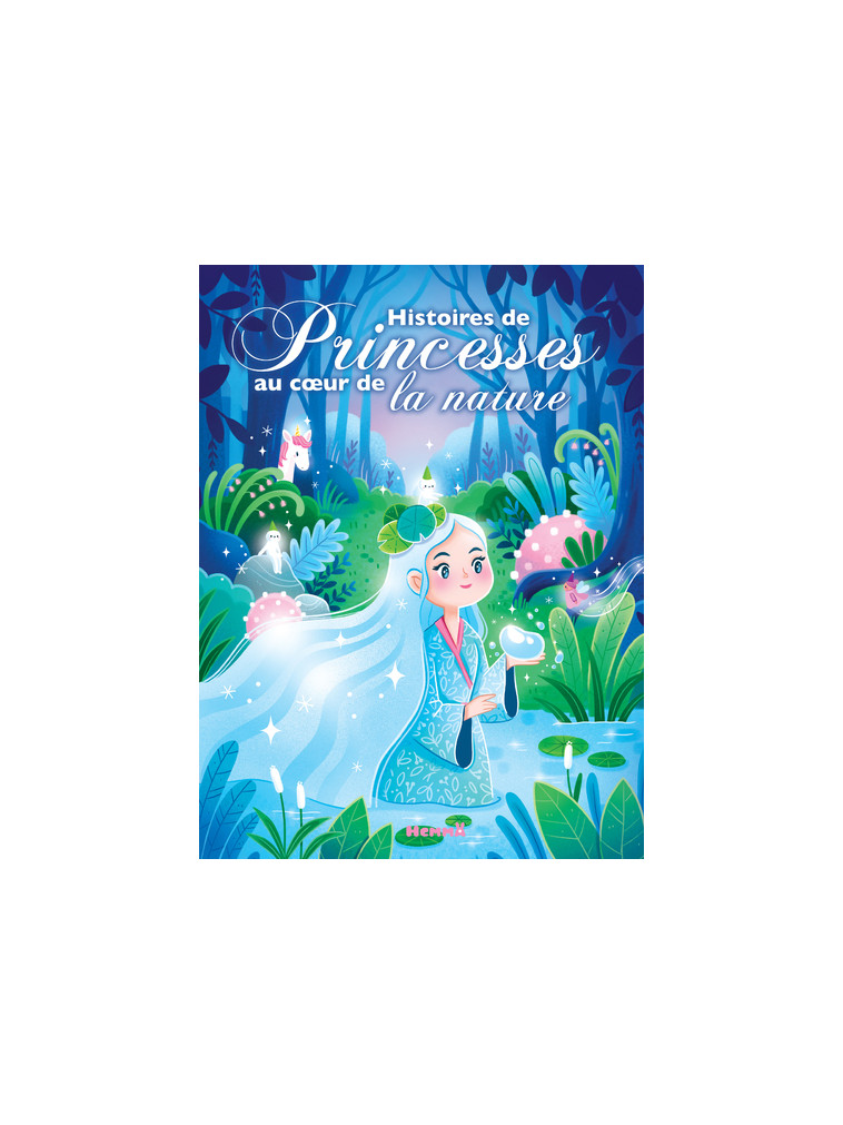 Histoires de Princesses au coeur de la nature -  Collectif - HEMMA