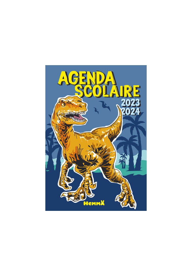 Agenda scolaire 2023-2024 (Dinosaure) -  Collectif - HEMMA