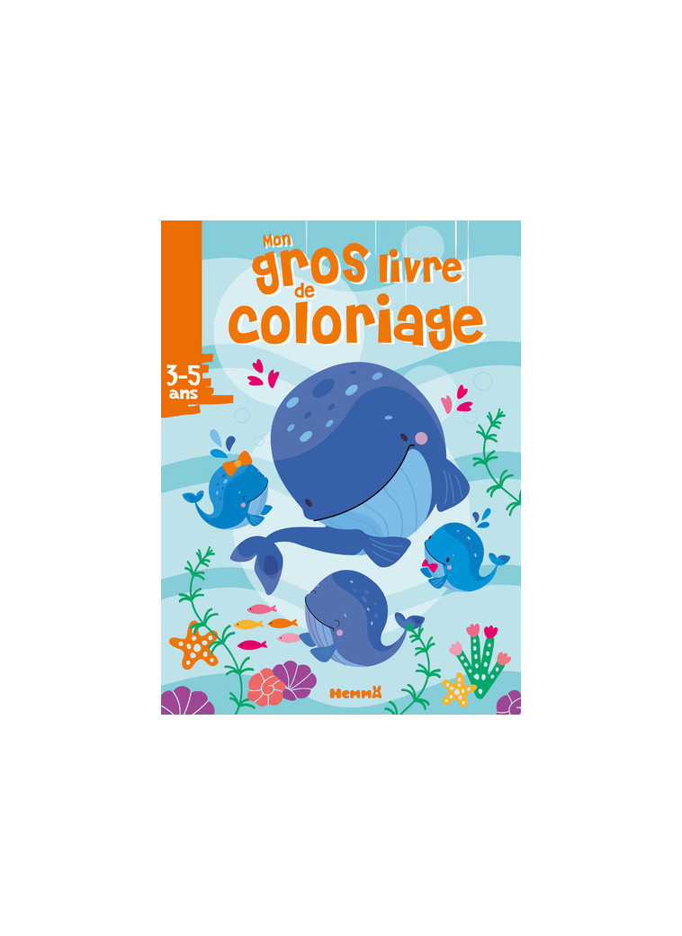 Mon gros livre de coloriage (Baleines) -  Collectif - HEMMA