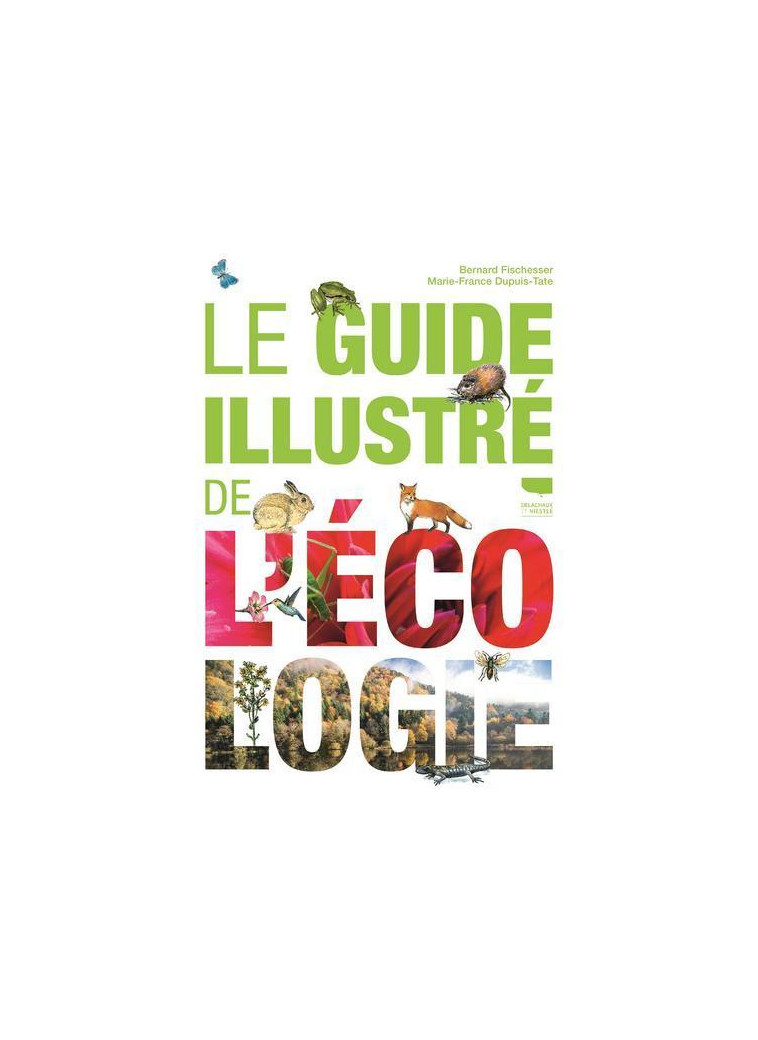 Le Guide illustré de l'écologie - Marie-France Dupuis-Tate - DELACHAUX