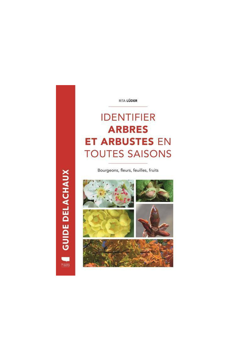 Identifier arbres et arbustes en toutes saisons - Rita Lüder - DELACHAUX