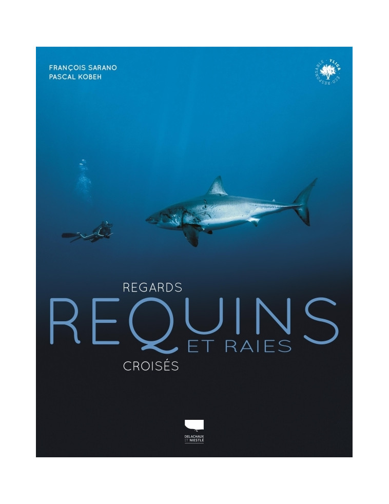 Requins et raies - François Sarano - DELACHAUX