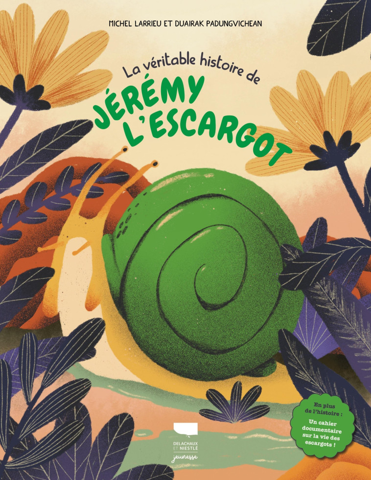 La Véritable histoire de Jérémy l'escargot - Michel Larrieu - DELACHAUX