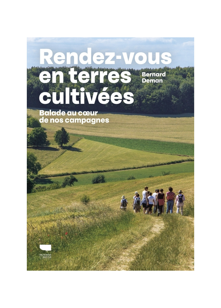 Rendez-vous en terres cultivées - Bernard Deman - DELACHAUX