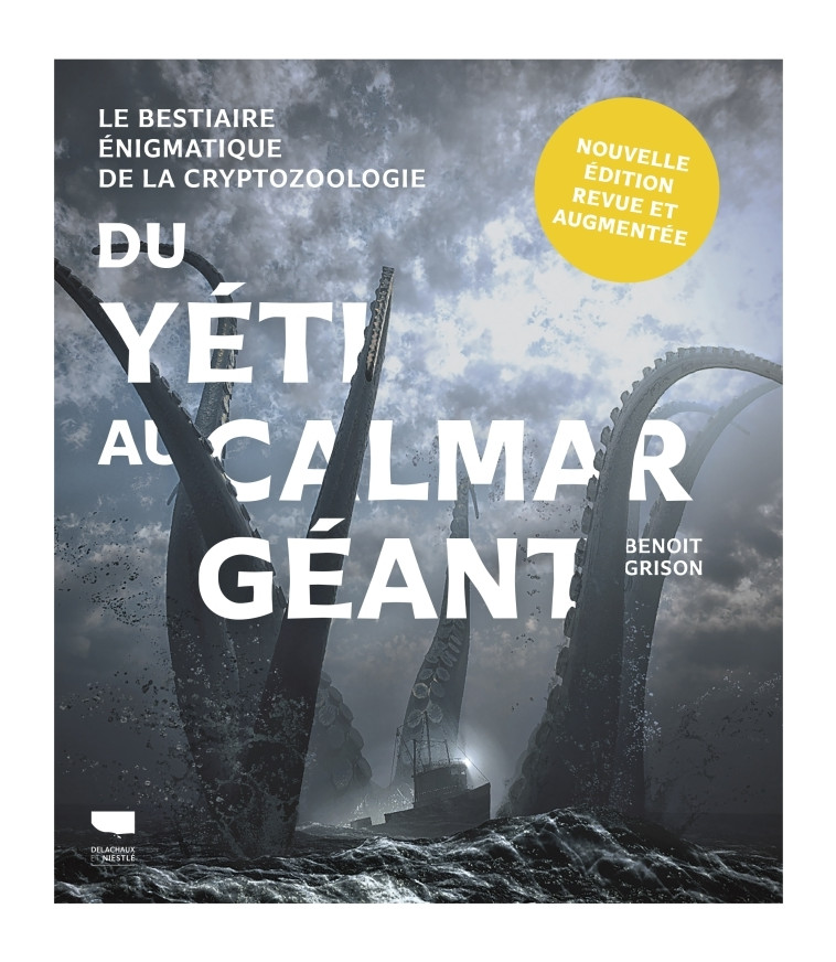 Du yéti au calmar géant - Benoit Grison - DELACHAUX