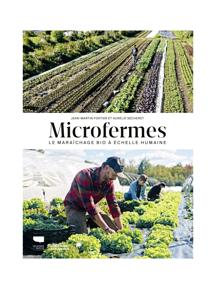 Microfermes - Jean-Martin Fortier - DELACHAUX